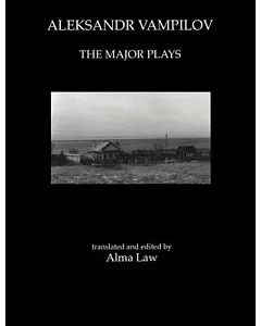 Aleksandr Vampilov: The Major Plays