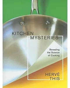 Kitchen Mysteries: Revealing the Science of Cooking