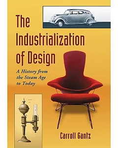 The Industralization of Design: A History from the Steam Age to Today