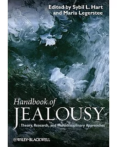 Handbook of Jealousy: Theory, Research, and Multidisciplinary Approaches