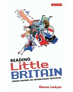 Reading Little Britain: Comedy Matters on Contemporary Television