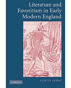 Literature and Favoritism in Early Modern England