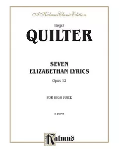 Seven Elizabethan Lyrics: Opus 12, for High Voice: Kalmus Classic Edition