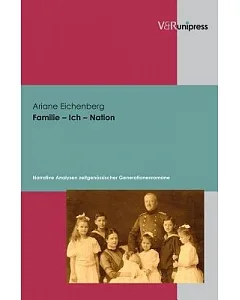 Familie - Ich - Nation: Narrative Analysen Zeitgenossischer Generationenromane