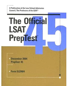 The Official LSAT PrepTest 45: December 2004 - Form 5lsn64