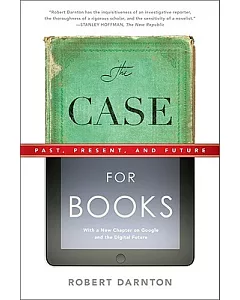 The Case for Books: Past, Present, and Future