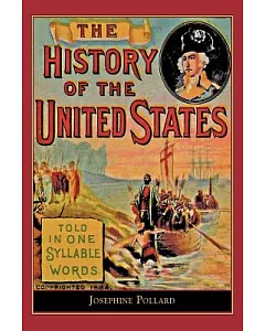 History of the United States: Told in One Syllable Words