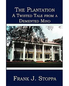 The Plantation: A Twisted Tale from a Demented Mind