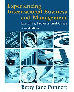 Experiencing International Business and Management: Exercises, Projects, and Cases