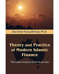 Theory and Practice of Modern Islamic Finance: The Case Analysis from Australia