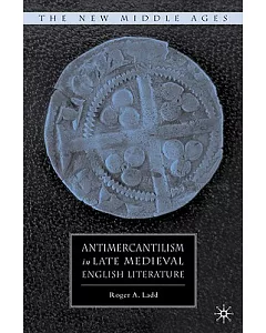 Antimercantilism in Late Medieval English Literature