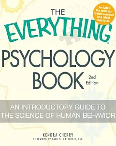 The Everything Psychology Book: An Introductory Guide to the Science of Human Behavior