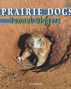 Prairie Dogs: Tunnel Diggers