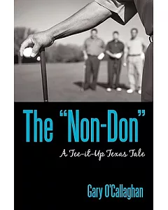 The ”Non-Don”: A Tee-it-Up Texas Tale