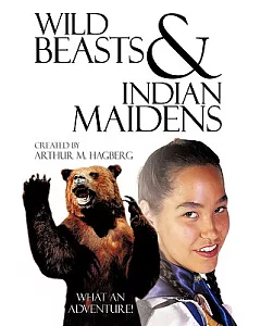 Wild Beasts and Indian Maidens