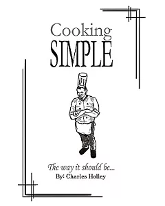 Cooking Simple: The Way It Should Be...