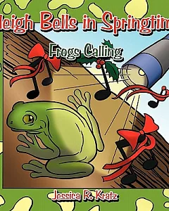 Sleigh Bells in Springtime: Frogs Calling