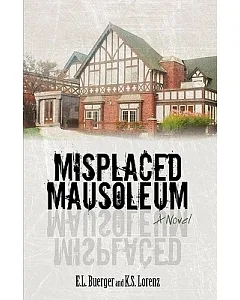 Misplaced Mausoleum: A Novel