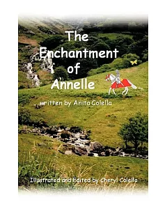 The Enchantment of Annelle: Illustrated and Edited by Cheryl colella