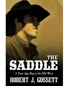The Saddle: A Teen Age Boy in the Old West