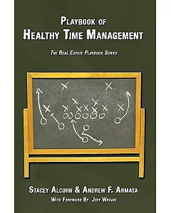 Playbook of Healthy Time Management: The Real Estate Playbook Series