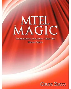 Mtel Magic: Communication and Literacy Skills Test Writing Subtest