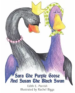 Sara the Purple Goose and Susan the Black Swan