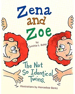 Zena and Zoe: The Not So Identical Twins