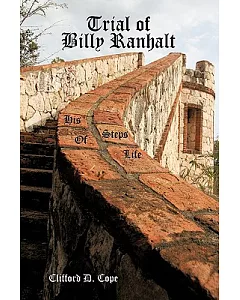 Trial of Billy Ranhalt: His Steps of Life