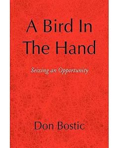 A Bird in the Hand: Seizing an Opportunity