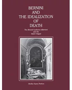 Bernini & the Idealization of Death: The ”Blessed Ludovica Albertoni” & the Altieri Chapel