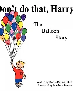 Don’t Do That, Harry!: The Balloon Story