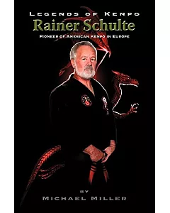 Legends of Kenpo: rainer Schulte