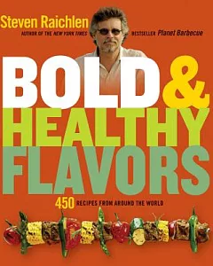 Bold & Healthy Flavors: 450 Recipes from Around the World