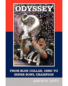 Odyssey: From Blue Collar, Ohio to Super Bowl Champion