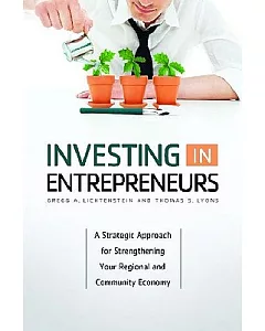 Investing in Entrepreneurs: A Strategic Approach for Strengthening Your Regional and Community Economy