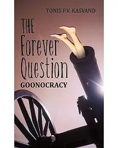 The Forever Question: Goonocracy