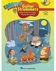 Children’’s Songs for Guitar Strummers: 38 Fun Songs for Singing, Playing and Listening