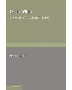 Oscar Wilde: The Works of a Conformist Rebel