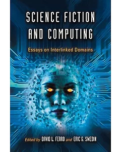 Science Fiction and Computing: Essays on Interlinked Domains