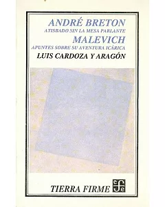 Andre Breton; Malevich: Atisbado Sin La Mesa Parlante; Apuntes Sobre Su Aventura Icarica