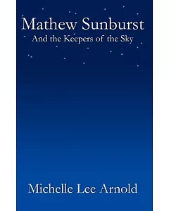 Mathew Sunburst And The Keepers Of The Sky