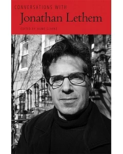 Conversations With Jonathan Lethem