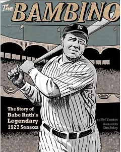 The Bambino: The Story of Babe Ruth’s Legendary 1927 Season