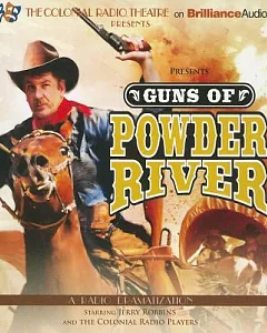 Guns of Powder River: A radio Dramatization