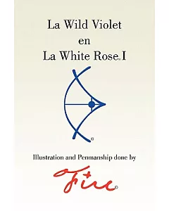 La Wild Violet En La White Rose I / the Wild Violet and the White Rose