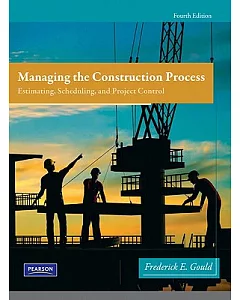 Managing The Construction Process: Estimating, Scheduling, and Project Control