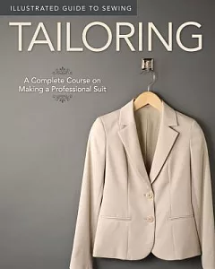 Tailoring: A Complete Course on Making a Professional Suit