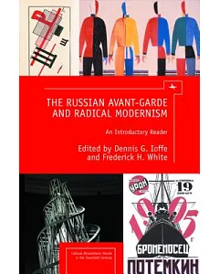 The Russian Avant-Garde and Radical Modernism: An Introductory Reader