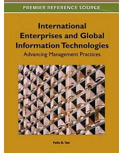 International Enterprises and Global Information Technologies:: Advancing Management Practices